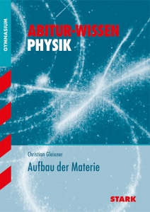 Abitur-Wissen - Physik Aufbau der Materie