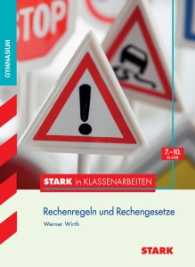 Stark in Mathematik - Gymnasium - Rechenregeln u. Rechengesetze 7.- 10. Klasse