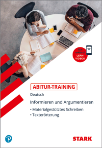 Abitur-Training Deutsch Informieren und Argumentieren: Materialgestütztes Schreiben, Texterörterung