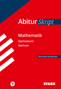 AbiturSkript - Mathematik - Sachsen
