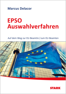 EPSO Auswahlverfahren - Auf dem Weg zur EU-Beamtin/zum EU-Beamten