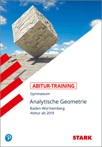 Abitur-Training - Analytische Geometrie - BaWü ab 2019