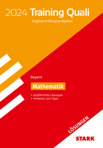 Lösungen zu Training Abschlussprüfung Quali Mittelschule 2024 - Mathematik 9. Klasse - Bayern