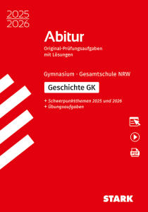 Geschichte GK - Abitur 2025/2026 NRW - Prüfungsvorbereitung
