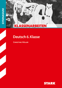Klassenarbeiten Gymnasium - Deutsch 6. Klasse