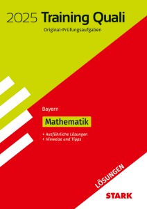 Lösungen zu Training Abschlussprüfung Quali Mittelschule 2025 - Mathematik 9. Klasse - Bayern