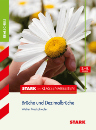 Mathematik 5.-8. Klasse - STARK in Klassenarbeiten Realschule - Brüche und Dezimalbrüche