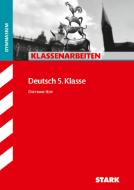 Deutsch 5. Klasse - Klassenarbeiten Gymnasium