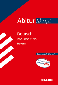 Deutsch 12./13. Klasse - AbiturSkript FOS/BOS Bayern