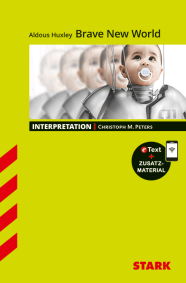 Aldous Huxley: Brave New World - Englisch - Interpretationen