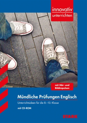 Innovativ Unterrichten - Mündliche Prüfungen - Englisch 8.-10. Klasse