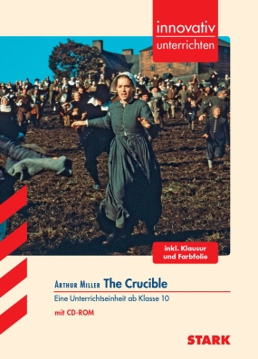 Innovativ Unterrichten - Englisch - Arthur Miller: The Crucible