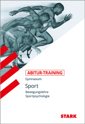 Abitur-Training Sport - Bewegungslehre und Sportpsychologie
