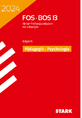 Abiturprüfung FOS/BOS Bayern 2024 - Pädagogik/Psychologie 13. Klasse
