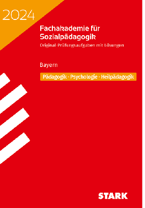 Abschlussprüfung Fachakademie 2024 - Pädagogik, Psychologie, Heilpädagogik - Bayern
