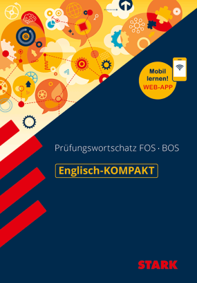 Englisch-KOMPAKT Prüfungswortschatz FOS/BOS