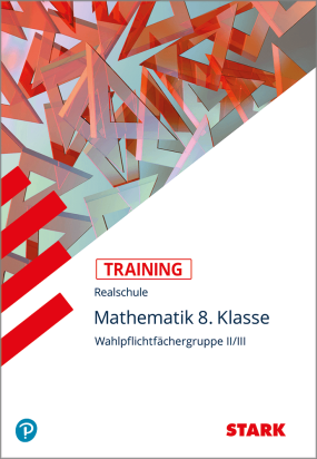 Training Realschule - Mathematik 8. Klasse - Gruppe II/III
