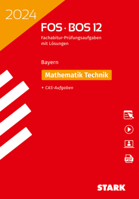 Abiturprüfung FOS/BOS Bayern 2024 - Mathematik Technik 12. Klasse