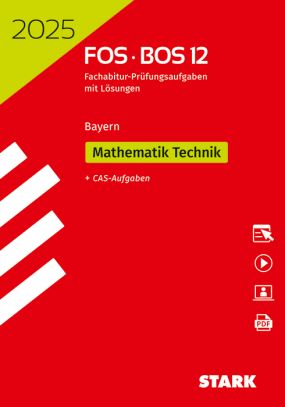 Abiturprüfung FOS/BOS Bayern 2025 - Mathematik Technik 12. Klasse