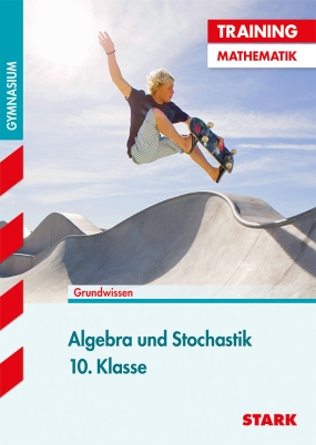 Training Gymnasium - Mathematik Algebra und Stochastik 10. Klasse
