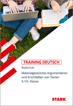 Training Realschule - Deutsch Materialgestütztes Argumentieren und Erschließen von Texten 9./10. Klasse