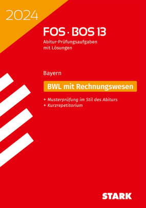 Abiturprüfung FOS/BOS Bayern 2024 - Betriebswirtschaftslehre mit Rechnungswesen 13. Klasse