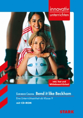 Innovativ Unterrichten - Englisch - Gurinder Chadha: Bend it like Beckham