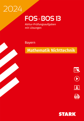Abiturprüfung FOS/BOS Bayern 2024 - Mathematik Nichttechnik 13. Klasse