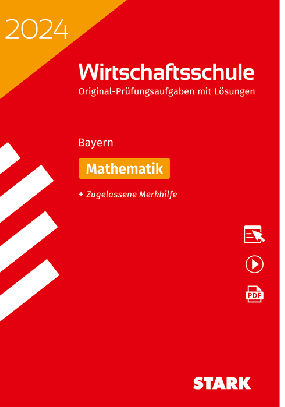 Original-Prüfungen Wirtschaftsschule 2024 - Mathematik - Bayern