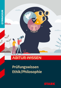 Ethik/Philosophie - Abitur-Wissen - Prüfungswissen