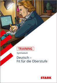 Deutsch - Training Gymnasium - Fit für die Oberstufe