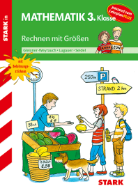 Rechnen mit Größen 3. Klasse - Training Grundschule - Grundwissen, Aufgaben und Lösungen