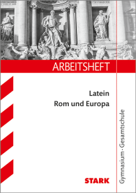 Latein: Rom und Europa - Gymnasium - Arbeitsheft