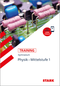 Physik 1 Mittelstufe - Training Gymnasium - Grundwissen, Aufgaben und Lösungen