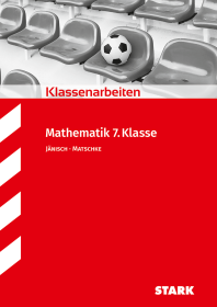 Mathematik 7. Klasse - Klassenarbeiten