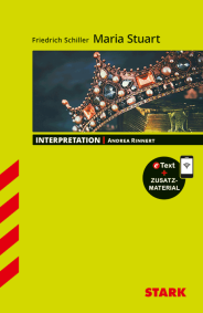 Friedrich Schiller: Maria Stuart - Deutsch - Interpretationen