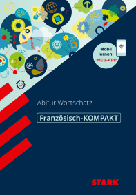 Französisch - KOMPAKT - Abitur-Wortschatz