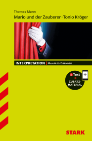 Thomas Mann: Mario und der Zauberer, Tonio Kröger - Deutsch - Interpretationen