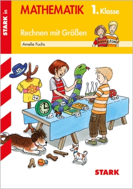 Rechnen mit Größen 1. Klasse - Training Grundschule - Grundwissen, Aufgaben und Lösungen/Stark-Verlag