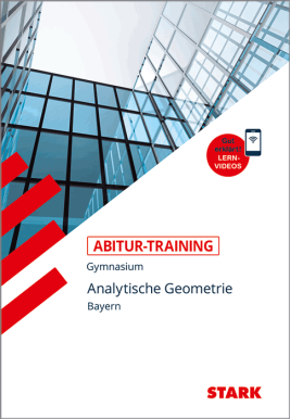 Abitur-Training - Mathematik Analytische Geometrie - Bayern