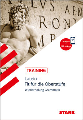Training Gymnasium - Latein - Fit für die Oberstufe - Wiederholung Grammatik