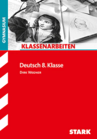 Deutsch 8. Klasse - Klassenarbeiten Gymnasium