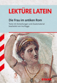 Die Frau im antiken Rom - Latein - Textausgabe