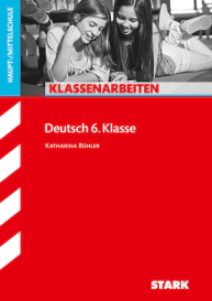 Deutsch 6. Klasse - Klassenarbeiten Haupt-/Mittelschule