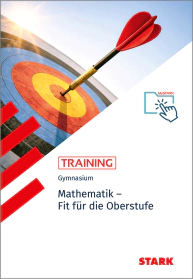 Training Gymnasium - Mathematik - Fit für die Oberstufe