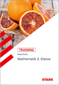 Mathematik 6. Klasse - Training Realschule - Grundwissen, Aufgaben und Lösungen