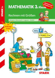 Rechnen mit Größen 3. Klasse - Training Grundschule - Grundwissen, Aufgaben und Lösungen