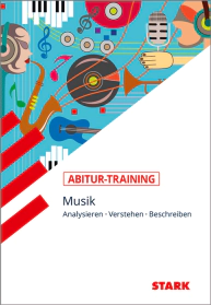 Musik - Abitur-Training - Analysieren, Verstehen, Beschreiben