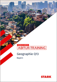 Geographie Q13 - Abitur-Training Bayern