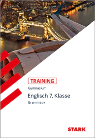 Englisch 7. Klasse - Training Gymnasium - Grammatik, Aufgaben und Lösungen